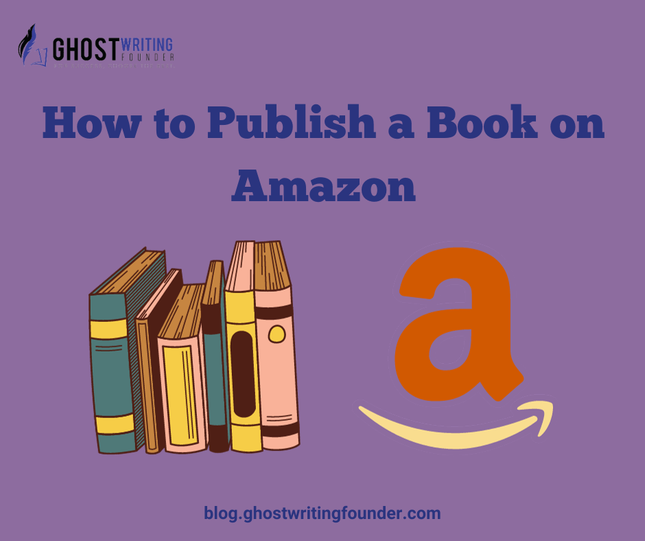 How To Publish A Book On Amazon Step By Step Guide To Sharing Your