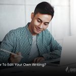 How To Edit Your Own Writing?