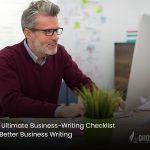 The Ultimate Business-Writing Checklist: For Better Business Writing