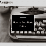 How to Be a Book Editor: A Newcomer’s Guide