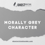 What is a morally grey character: Who They Are and Why We Love Them