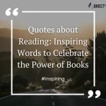 Quotes about Reading: Inspiring Words to Celebrate the Power of Books