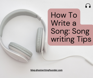 How to Write a Song