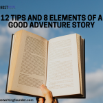 12 Tips and 8 Elements of How to Write an Adventure Story
