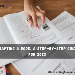 Crafting a Book: A Step-by-Step Guide for 2023