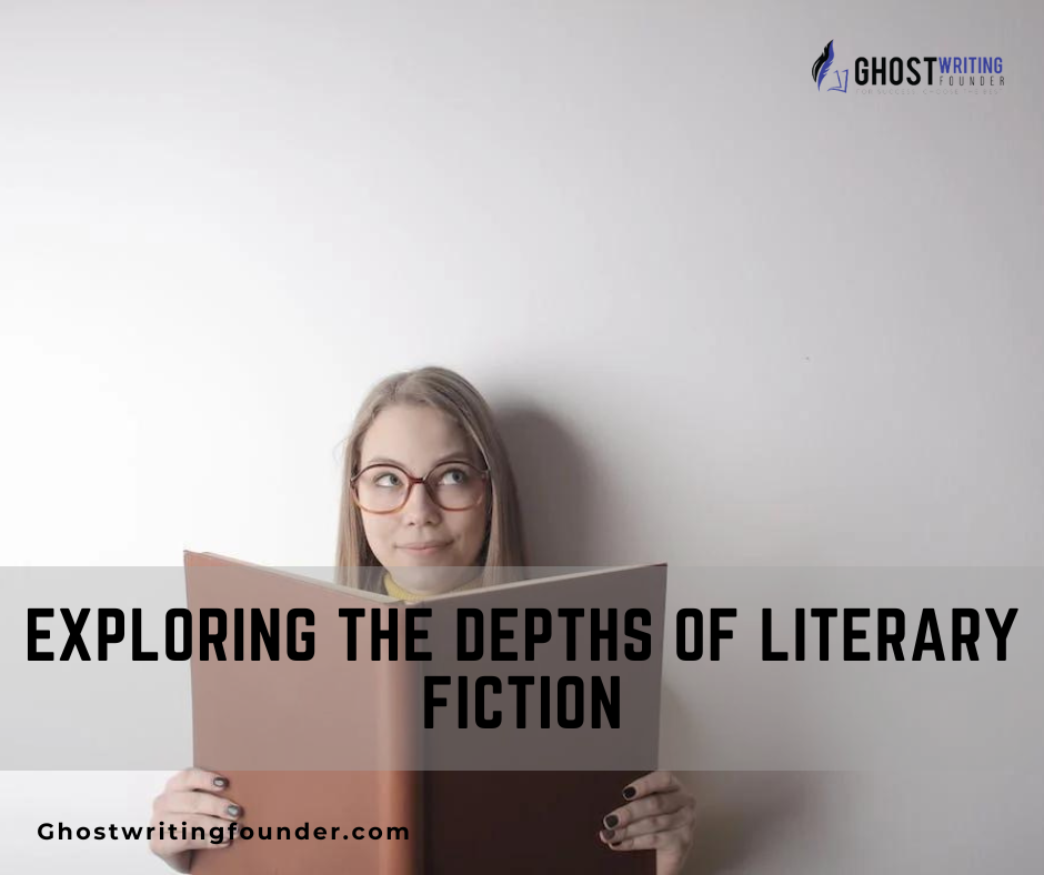 Exploring the Depths of literary fiction: A Guide to the Best Works