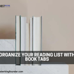 Organize Your Reading List with Book Tabs: A Reader’s Best Friend