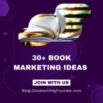30+ Book Marketing Ideas for Skyrocketing Sales