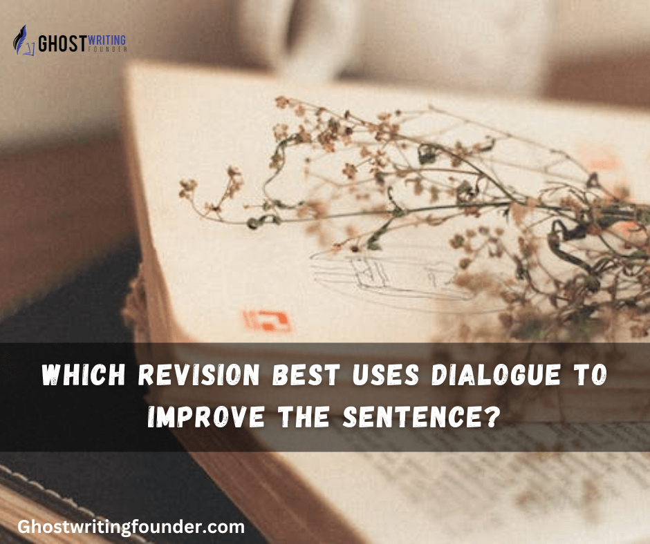 Which Dialogue Revision Best Uses to Improve the Sentence?