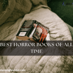 Best Horror Books of All Time: Spine-Chilling Tales That Haunt Readers