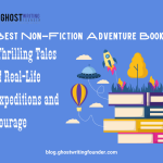 Best Non-Fiction Adventure Books: Thrilling Tales of Real-Life Expeditions and Courage