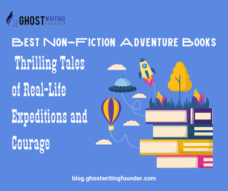 Best NonFiction Adventure Books Thrilling Tales of RealLife