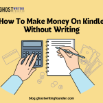 How to Make Money On Kindle Without Writing?