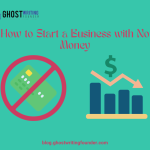 How to Start a Business with No Money: Strategies for Launching on a Shoestring Budget?