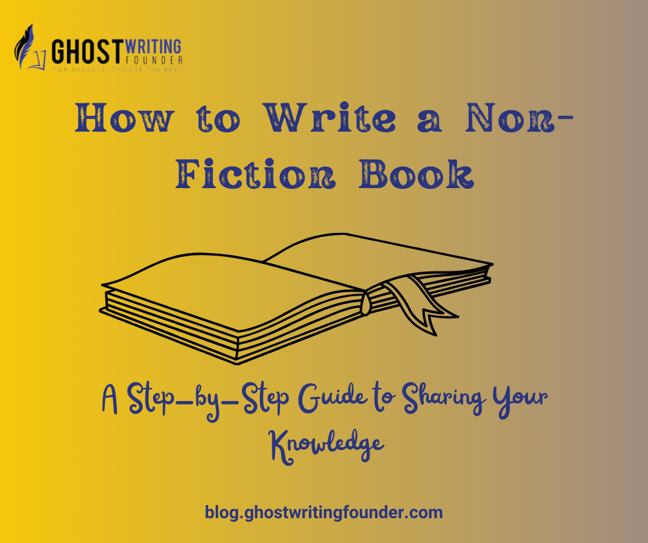 How to Write Non-Fiction Book: A Step-By-Step Guide to Sharing Your Knowledge