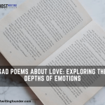 Sad Poems About Love: Exploring the Depths of Emotions