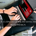 The Ultimate Guide to Effective Blog Design