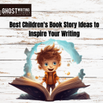 Best Children’s Book Story Ideas to Inspire Your Writing