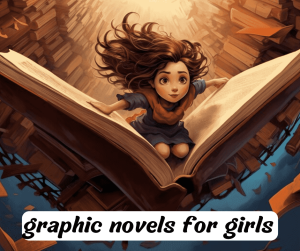 25 Superlative Graphic Novels for Girls Ages 7+