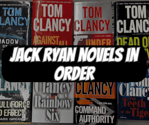 Top 11 Jack Ryan Novels in Order: An Absolute Guide