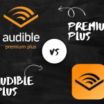 Audible Plus Vs Premium Plus: Which is Better in 2024?