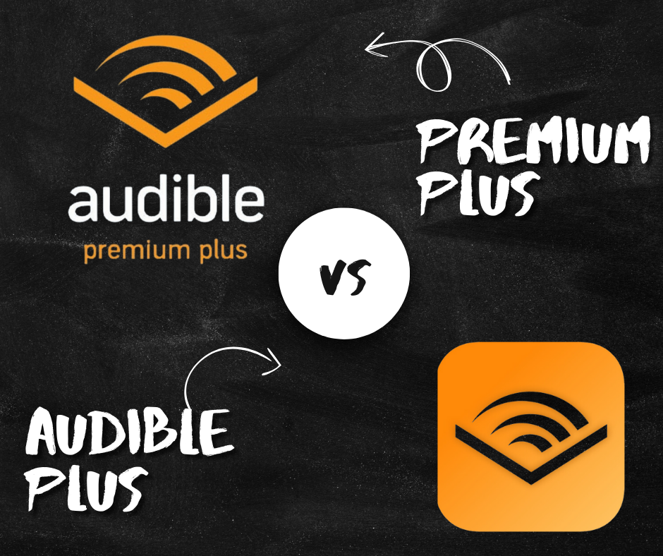 Audible Plus Vs Premium Plus: Which is Better in 2024?