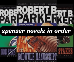 Robert B Parker's Spenser Novels in order: Ultimate Guide