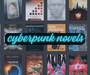 Topmost 20 Best Cyberpunk Novels of All Time